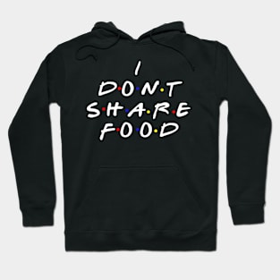 I don't share food Hoodie